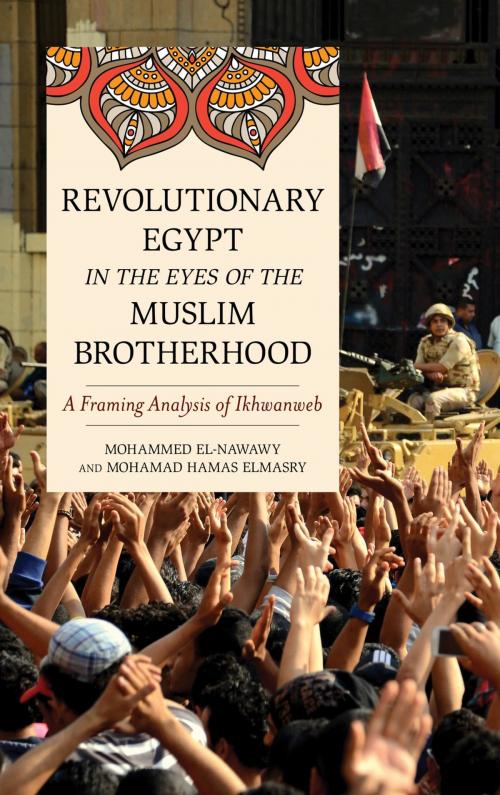 Cover of the book Revolutionary Egypt in the Eyes of the Muslim Brotherhood by Mohammed el-Nawawy, Mohamad Hamas Elmasry, Rowman & Littlefield Publishers