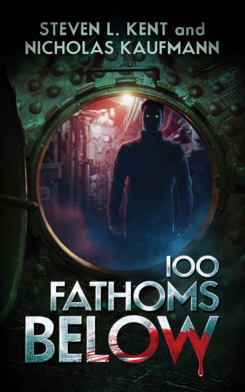 Cover of the book 100 Fathoms Below by Steven L. Kent, Nicholas Kaufmann, Blackstone Publishing