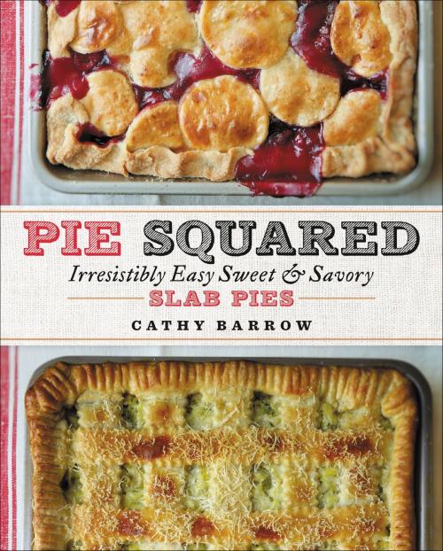 Cover of the book Pie Squared by Cathy Barrow, Grand Central Publishing