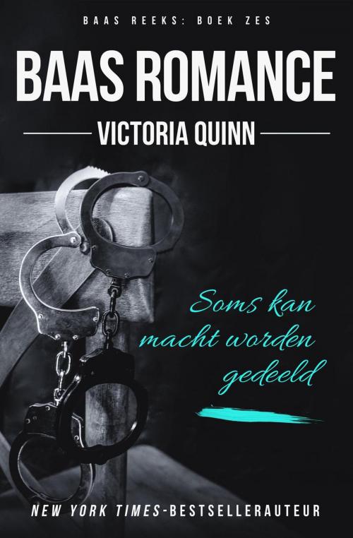 Cover of the book Baas Romance by Victoria Quinn, Victoria Quinn