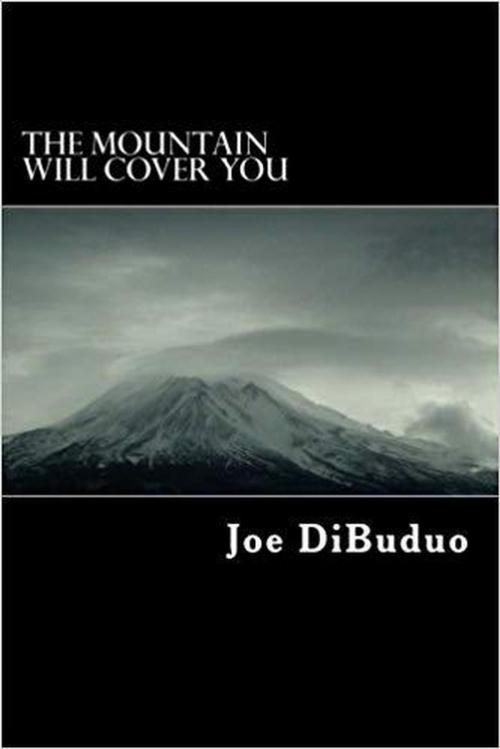 Cover of the book The Mountain Will Cover You by Joe DiBuduo, Joe DiBuduo