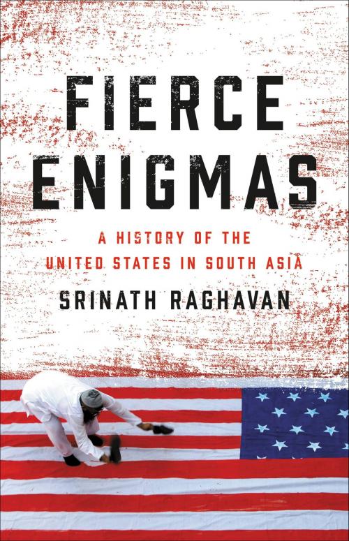 Cover of the book Fierce Enigmas by Srinath Raghavan, Basic Books