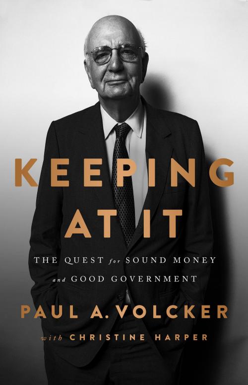 Cover of the book Keeping At It by Paul Volcker, Christine Harper, PublicAffairs