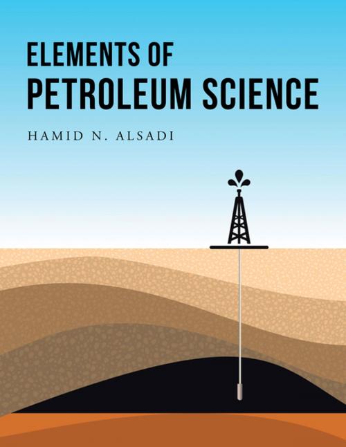 Cover of the book Elements of Petroleum Science by Hamid N. Alsadi, Partridge Publishing Singapore
