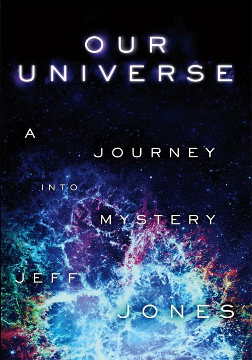 Cover of the book Our Universe by Jeff Jones, BookBaby