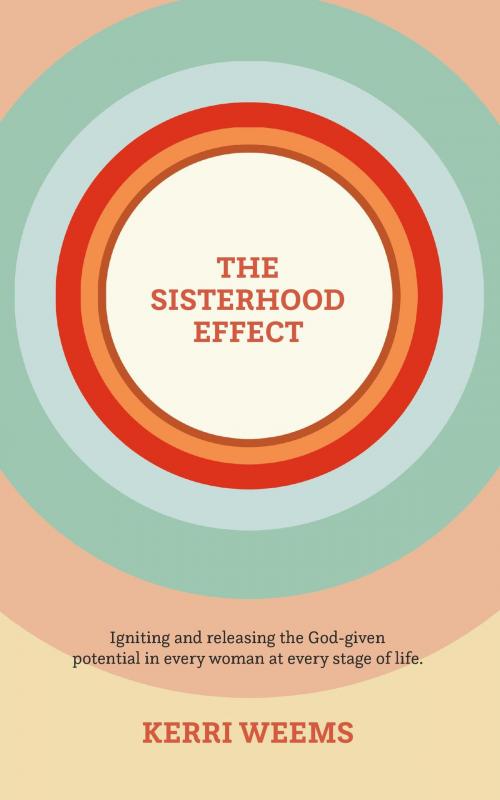 Cover of the book The Sisterhood Effect by Kerri Weems, BookBaby