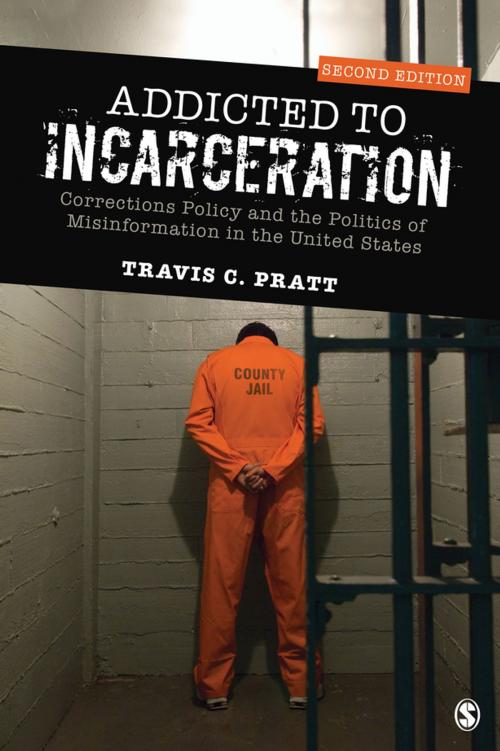 Cover of the book Addicted to Incarceration by Travis C. Pratt, SAGE Publications