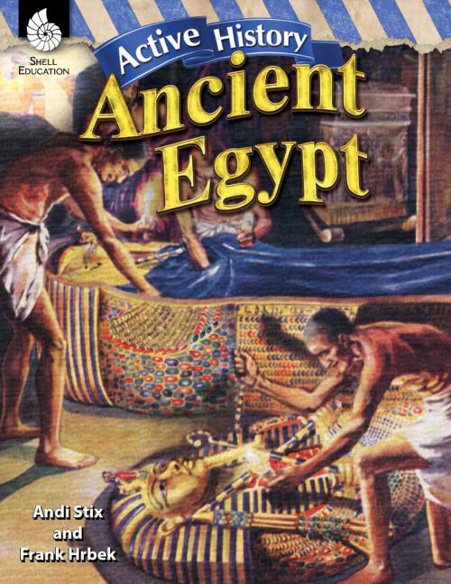 Cover of the book Active History: Ancient Egypt by Andi Stix, Shell Education