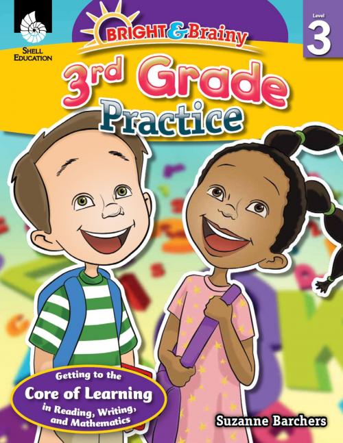 Cover of the book Bright & Brainy: 3rd Grade Practice by Suzanne Barchers, Shell Education
