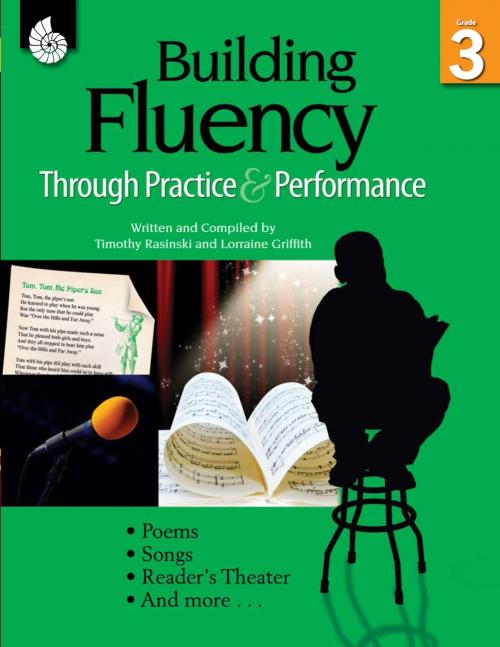 Cover of the book Building Fluency Through Practice & Performance Grade 3 by Timothy Rasinski, Shell Education