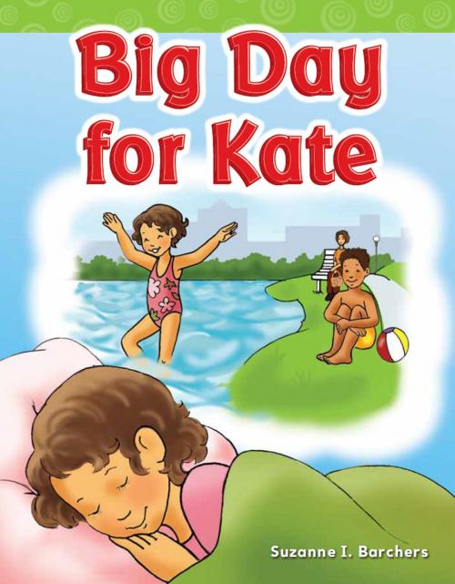 Cover of the book Big Day for Kate by Suzanne I. Barchers, Teacher Created Materials
