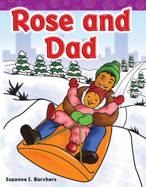 Cover of the book Rose and Dad by Suzanne I. Barchers, Teacher Created Materials
