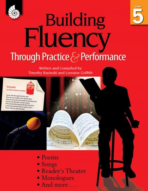Cover of the book Building Fluency Through Practice & Performance Grade 5 by Timothy Rasinski, Shell Education