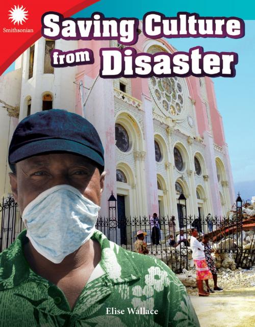 Cover of the book Saving Culture from Disaster by Elise Wallace, Teacher Created Materials