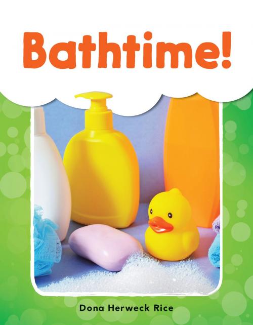 Cover of the book Bathtime! by Dona Herweck Rice, Teacher Created Materials