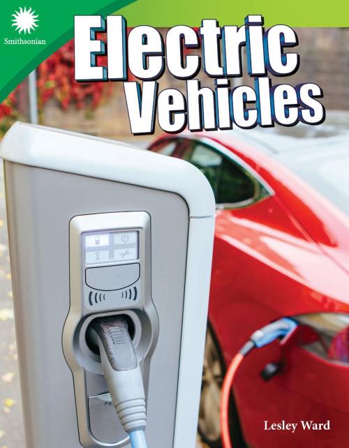 Cover of the book Electric Vehicles by Lesley Ward, Teacher Created Materials