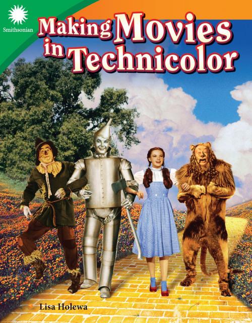 Cover of the book Making Movies in Technicolor by Lisa Holewa, Teacher Created Materials