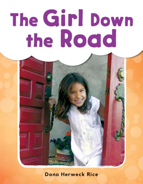 Cover of the book The Girl Down the Road by Dona Herweck Rice, Teacher Created Materials