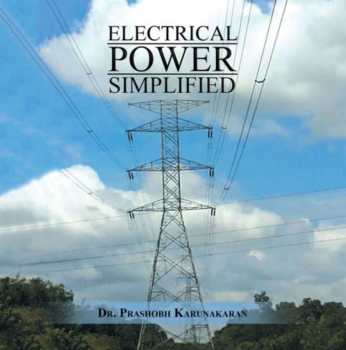 Cover of the book Electrical Power Simplified by Dr. Prashobh Karunakaran, AuthorHouse