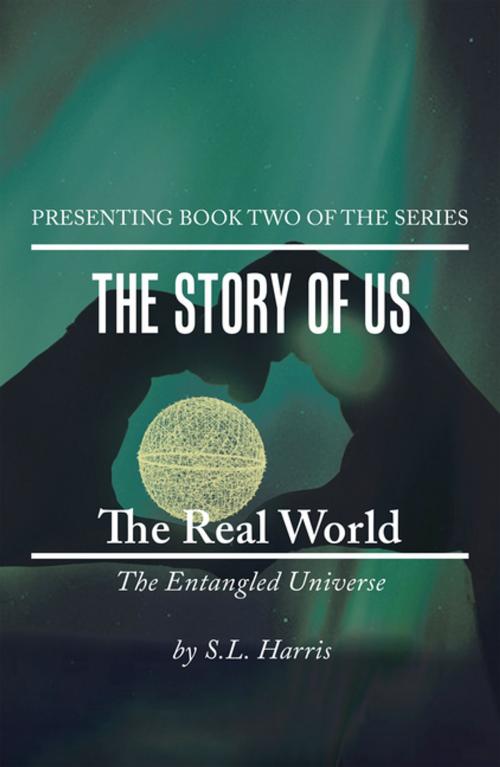 Cover of the book The Real World by S.L. Harris, AuthorHouse