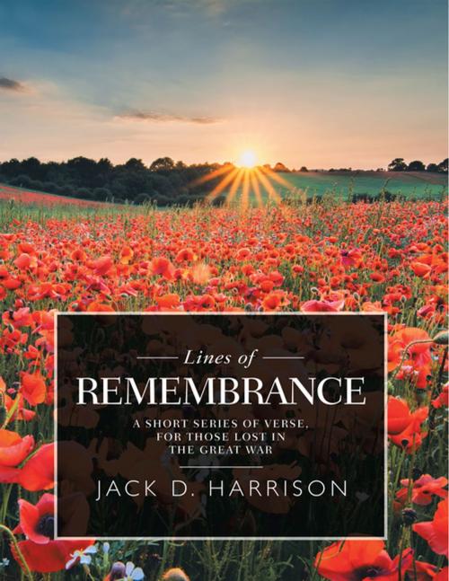 Cover of the book Lines of Remembrance by Jack D. Harrison, AuthorHouse UK