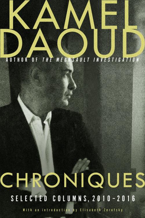 Cover of the book Chroniques by Kamel Daoud, Other Press