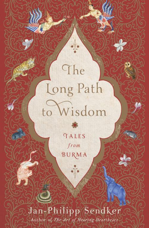 Cover of the book The Long Path to Wisdom by Jan-Philipp Sendker, Lorie Karnath, Jonathan Sendker, Other Press
