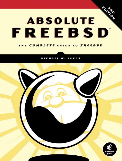 Cover of the book Absolute FreeBSD, 3rd Edition by Michael W. Lucas, No Starch Press