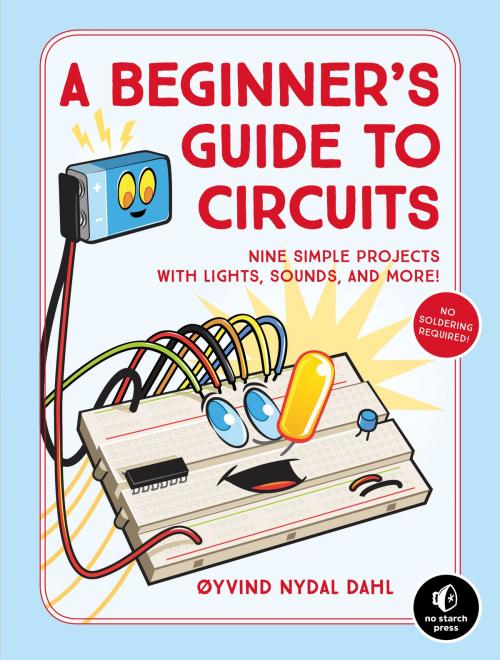 Cover of the book A Beginner's Guide to Circuits by Oyvind Nydal Dahl, No Starch Press