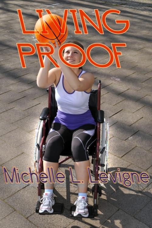 Cover of the book Living Proof by Michelle L.Levigne, Uncial Press