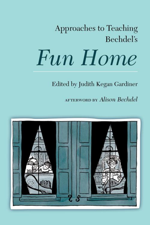 Cover of the book Approaches to Teaching Bechdel’s Fun Home by , The Modern Language Association of America