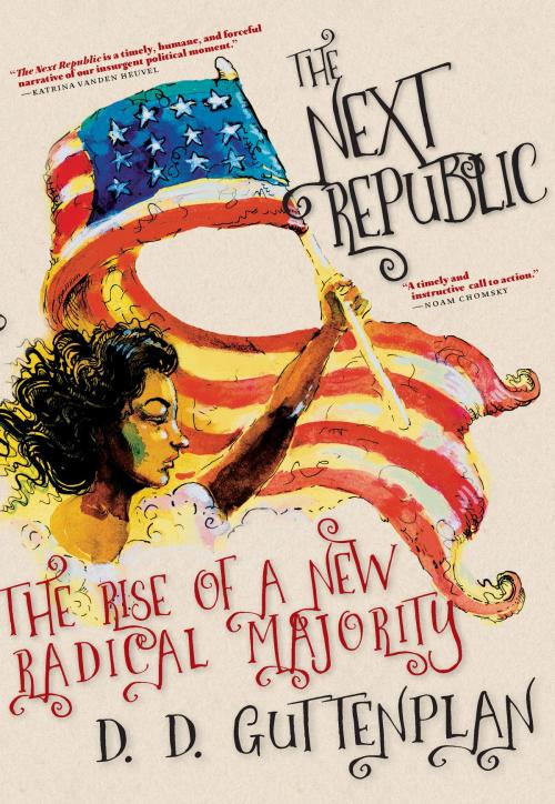 Cover of the book The Next Republic by D. D. Guttenplan, Seven Stories Press