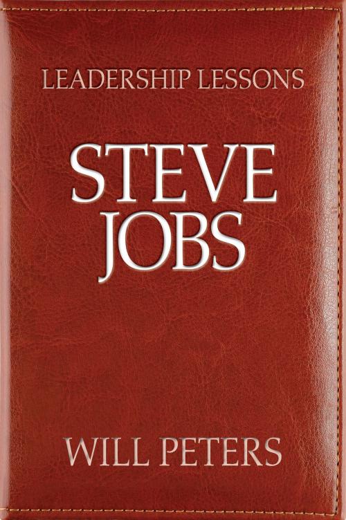 Cover of the book Leadership Lessons: Steve Jobs by Will Peters, New Word City, Inc.