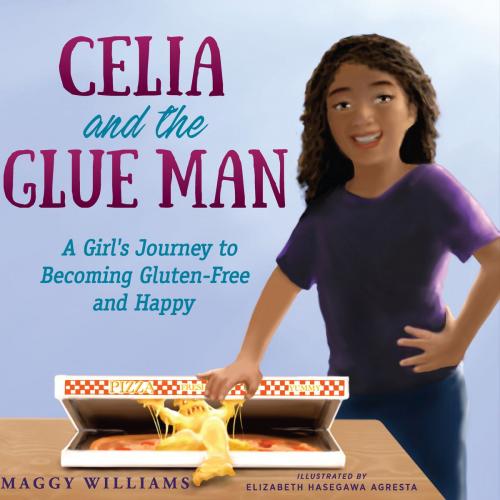 Cover of the book Celia and the Glue Man by Maggy Williams, Loving Healing Press