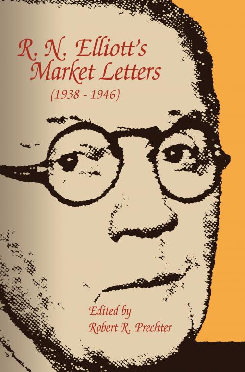 Cover of the book R.N. Elliott's Market Letters: 1938-1946 by R.N. Elliott, Robert R. Prechter, New Classics Library
