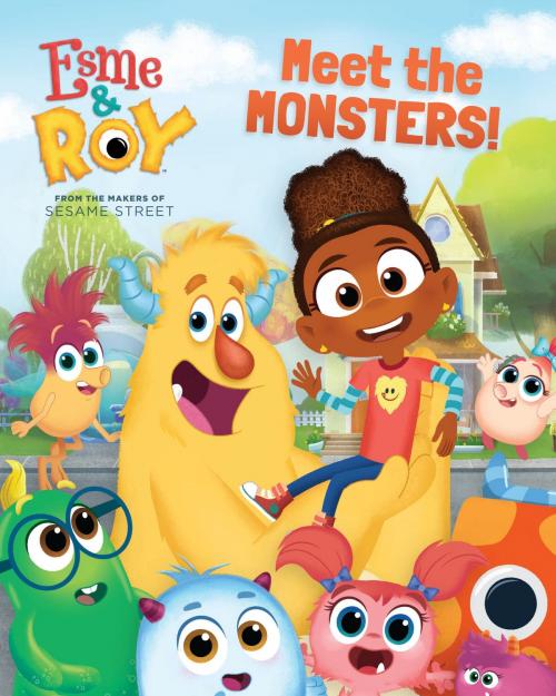 Cover of the book Esme & Roy: Meet the Monsters! by Sesame Workshop, SESAME WORKSHOP
