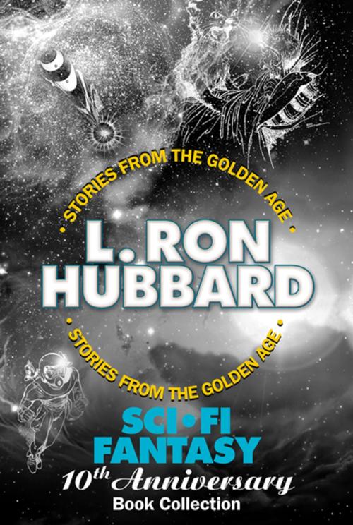 Cover of the book Sci-Fi / Fantasy 10th Anniversary Book Collection (One Was Stubborn, The Tramp, If I Were You and The Great Secret) by L. Ron Hubbard, Galaxy Press