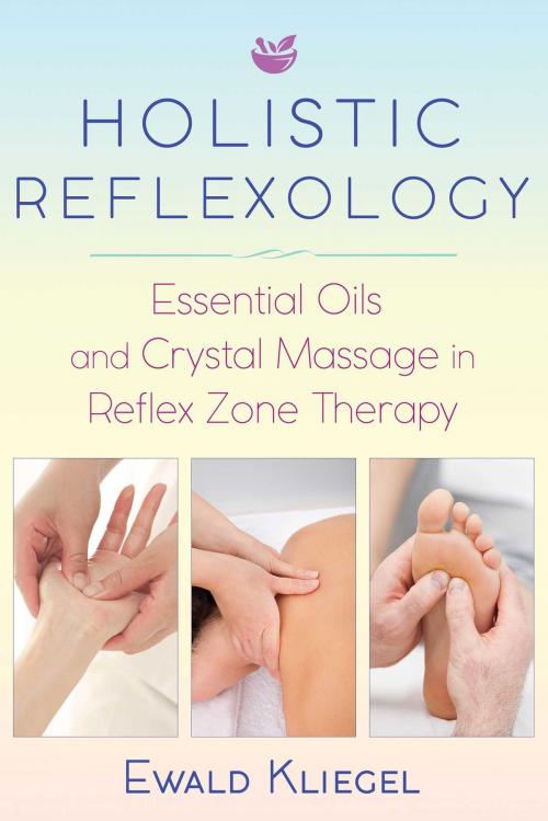 Cover of the book Holistic Reflexology by Ewald Kliegel, Inner Traditions/Bear & Company