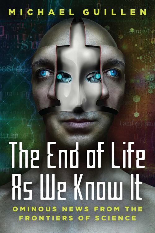 Cover of the book The End of Life as We Know It by Michael Guillen, Salem Books