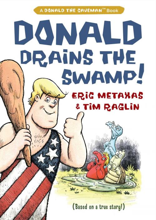 Cover of the book Donald Drains the Swamp by Eric Metaxas, Regnery Publishing