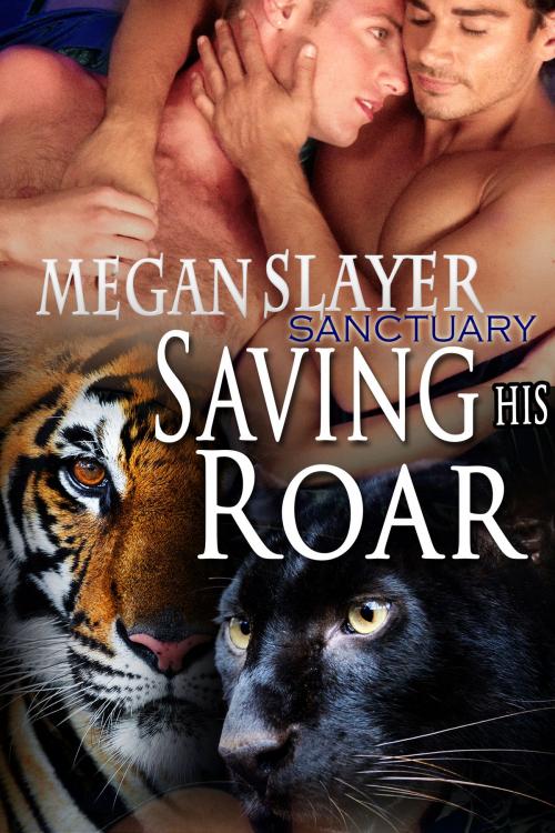 Cover of the book Saving His Roar by Megan Slayer, Supernova Indie Publishing Services, LLC