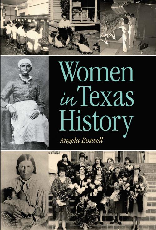 Cover of the book Women in Texas History by Angela Boswell, Texas A&M University Press