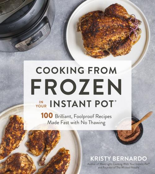 Cover of the book Cooking from Frozen in Your Instant Pot by Kristy Bernardo, Page Street Publishing