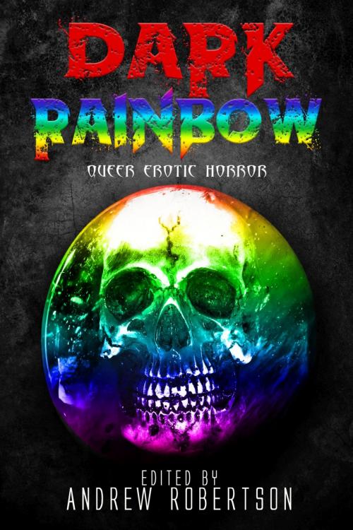 Cover of the book Dark Rainbow by Andrew Robertson, Riverdale Avenue Books LLC