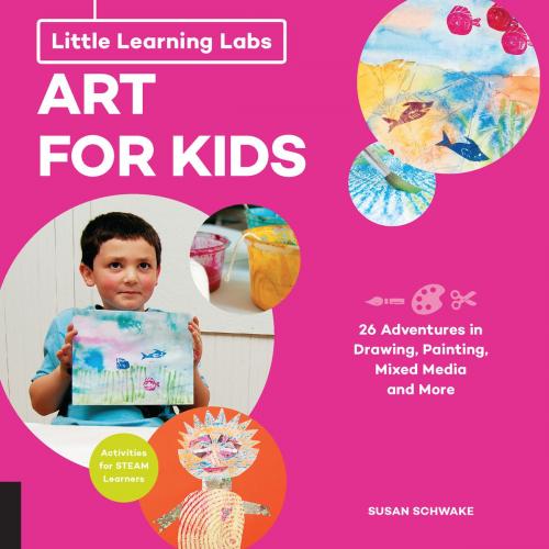 Cover of the book Little Learning Labs: Art for Kids, abridged edition by Susan Schwake, Quarry Books