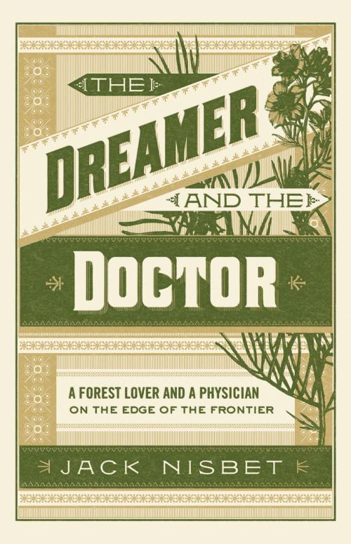 Cover of the book The Dreamer and the Doctor by Jack Nisbet, Sasquatch Books