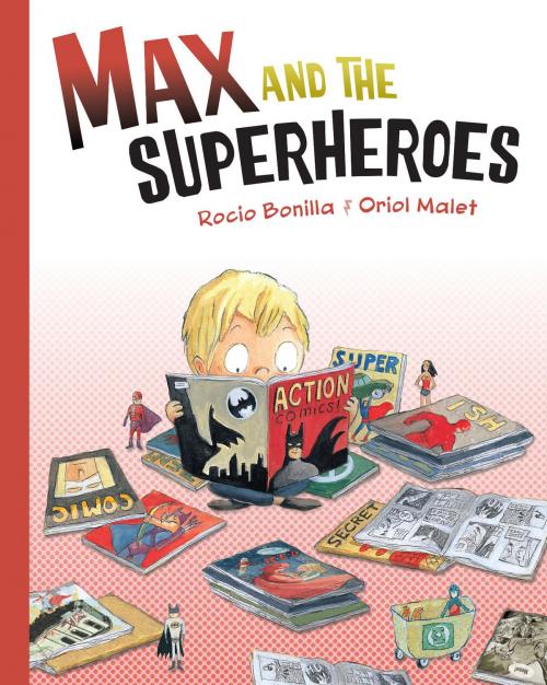 Cover of the book Max and the Superheroes by Rocio Bonilla, Charlesbridge