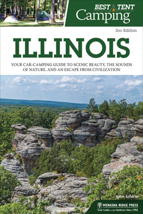 Cover of the book Best Tent Camping: Illinois by John Schirle, Menasha Ridge Press
