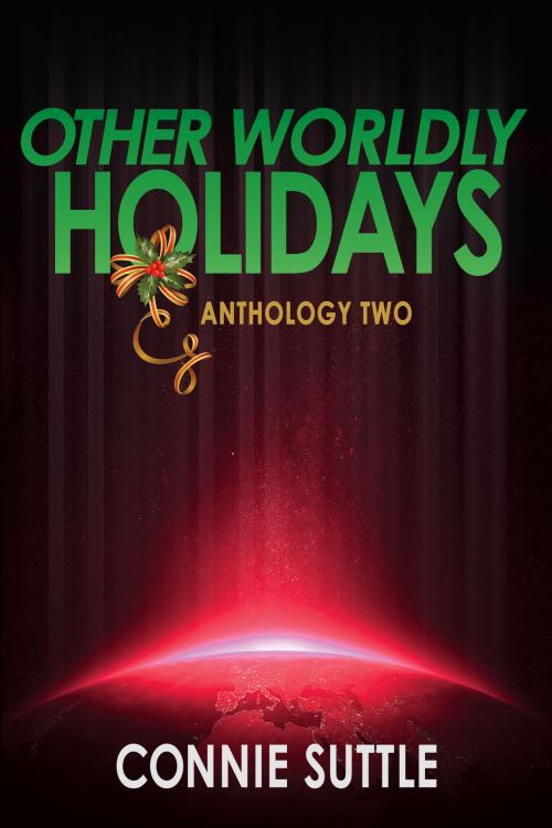 Cover of the book Other Worldly Holidays by Connie Suttle, SubtleDemon Publishing, LLC