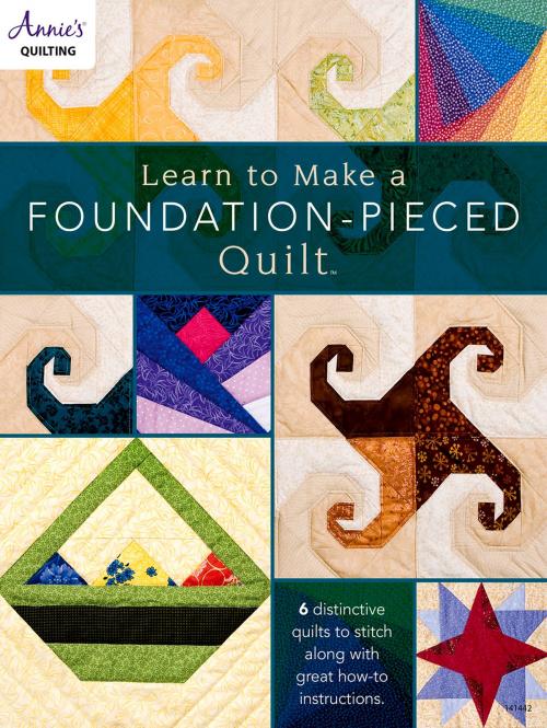 Cover of the book Learn to Make a Foundation Pieced Quilt by Linda Causee, Annie's